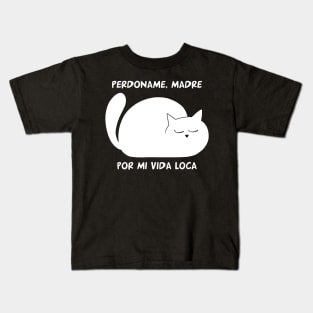 funny cat – Perdoname madre por mi vida loca (white) Kids T-Shirt